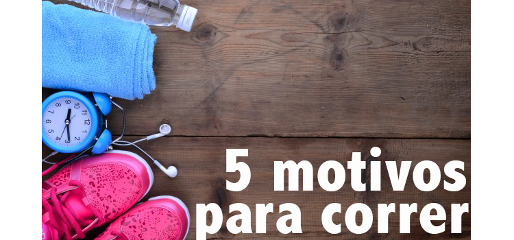 5 motivos para correr ou caminhar