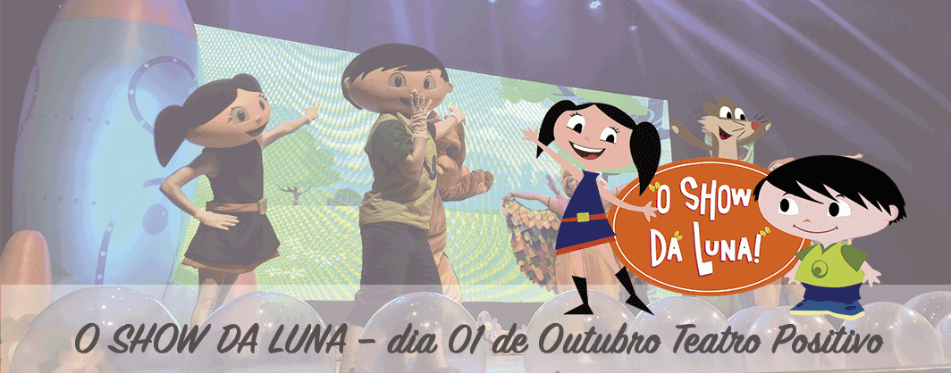 O show da Luna desembarca em Curitiba