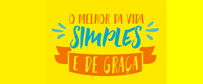 O MELHOR DA VIDA – SIMPLES E DE GRAÇA.