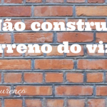 Não construa a casa do vizinho