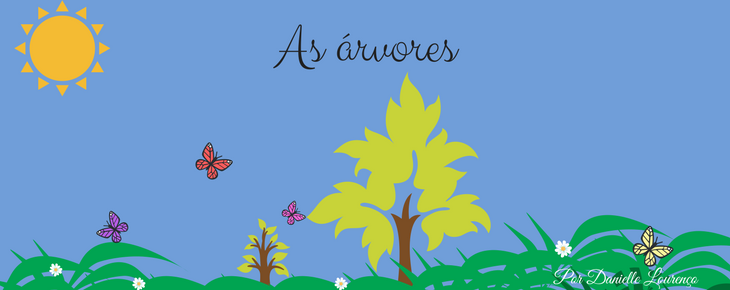 As árvores As árvores