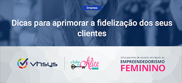 Dicas para aprimorar a fidelização dos seus clientes