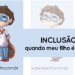 O Autismo e a verdadeira inclusão escolar