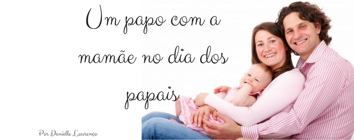 Um papo com a mamãe no dia dos papais Um papo com a mamãe no dia dos papais