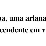 Curitiba, uma ariana com ascendente em virgem