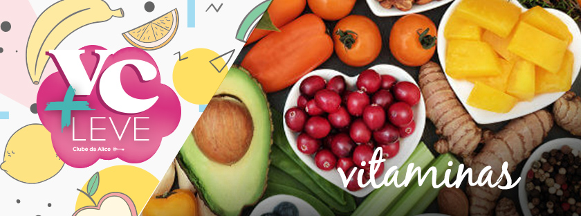 5 vitaminas e minerais que não podem faltar na alimentação diária