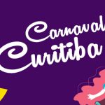 Programação Completa de Carnaval para Curitiba contará com muito samba e atrações “alternativas” da cultura geek