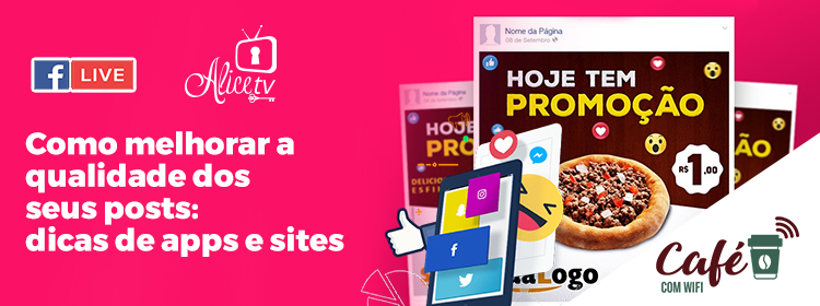 Qualidade de posts: dicas de aplicativos e sites.