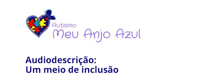 Audiodescrição: um meio de inclusão