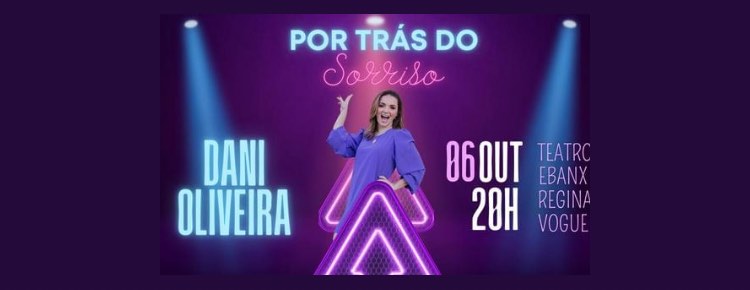 O que se esconde por trás do sorriso de Dani Oliveira?